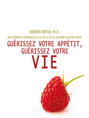cover image of Guérissez votre appétit, guérissez votre vie